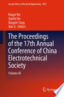 The Proceedings of the 17th Annual Conference of China Electrotechnical Society [E-Book] : Volume III /