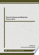 Dianchi advanced materials forum 2014 : selected, peer reviewed papers from the 2014 Dianchi Advanced Materials Forum, July 16-18, 2014, Kunming, China [E-Book] /