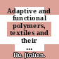 Adaptive and functional polymers, textiles and their applications / [E-Book]