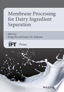 Membrane processes for dairy ingredient separation [E-Book] /