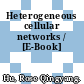 Heterogeneous cellular networks / [E-Book]