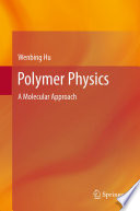 Polymer Physics [E-Book] : A Molecular Approach /
