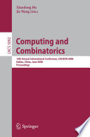 Computing and combinatorics [E-Book] : 14th annual international conference, COCOON 2008 Dalian, China, June 27-29, 2008 : proceedings /