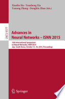 Advances in Neural Networks – ISNN 2015 [E-Book] : 12th International Symposium on Neural Networks, ISNN 2015, Jeju, South Korea, October 15-18, 2015, Proceedings /