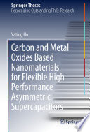 Carbon and Metal Oxides Based Nanomaterials for Flexible High Performance Asymmetric Supercapacitors [E-Book] /