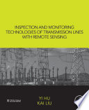 Inspection and monitoring technologies of transmission lines with remote sensing [E-Book] /