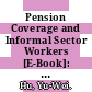 Pension Coverage and Informal Sector Workers [E-Book]: International Experiences /
