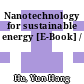 Nanotechnology for sustainable energy [E-Book] /