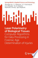 Laser Polarimetry of Biological Tissues [E-Book] : Computer Algorithms for Data Processing in Forensic Age Determination of Injuries /