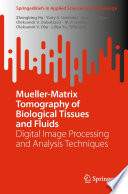 Mueller-Matrix Tomography of Biological Tissues and Fluids [E-Book] : Digital Image Processing and Analysis Techniques /