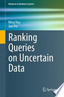 Ranking Queries on Uncertain Data [E-Book] /