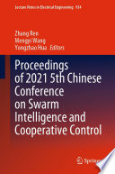 Proceedings of 2021 5th Chinese Conference on Swarm Intelligence and Cooperative Control [E-Book] /