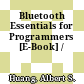 Bluetooth Essentials for Programmers [E-Book] /