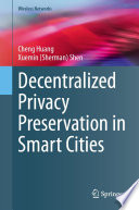 Decentralized Privacy Preservation in Smart Cities [E-Book] /
