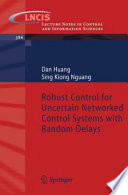 Robust Control for Uncertain Networked Control Systems with Random Delays [E-Book] /