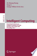 Intelligent Computing [E-Book] / International Conference on Intelligent Computing, ICIC 2006, Kunming, China, August 16-19, 2006, Proceedings, Part I