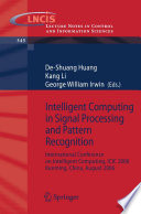 Intelligent Computing in Signal Processing and Pattern Recognition [E-Book] : International Conference on Intelligent Computing, ICIC 2006 Kunming, China, August 16–19, 2006 /