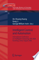Intelligent Control and Automation [E-Book] : International Conference on Intelligent Computing, ICIC 2006 Kunming, China, August 16–19, 2006 /
