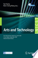 Arts and Technology [E-Book] : First International Conference, ArtsIT 2009, Yi-Lan, Taiwan, September 24-25, 2009, Revised Selected Papers /
