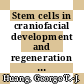 Stem cells in craniofacial development and regeneration / [E-Book]