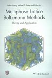 Multiphase Lattice Boltzmann methods : theory and application /