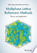 Multiphase lattice Boltzmann methods : theory and application [E-Book] /