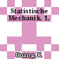 Statistische Mechanik. 1.