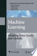 Machine Learning [E-Book] : Modeling Data Locally and Globally /