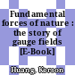 Fundamental forces of nature : the story of gauge fields [E-Book] /