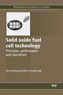 Solid oxide fuel cell technology : principles, performance and operations /