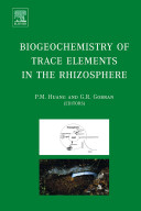 Biogeochemistry of trace elements in the rhizosphere : [selected papers presented at 7th International Conference on the Biogeochemistry of Trace Elements, Uppsala, Sweden, June 15-19, 2003] /