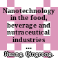Nanotechnology in the food, beverage and nutraceutical industries / [E-Book]