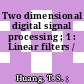 Two dimensional digital signal processing ; 1 : Linear filters /