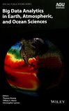 Big data analytics in earth, atmospheric, and ocean sciences /