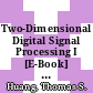 Two-Dimensional Digital Signal Processing I [E-Book] : Linear Filters /