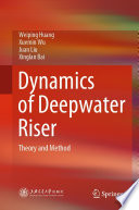Dynamics of Deepwater Riser [E-Book] : Theory and Method /