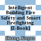 Intelligent Building Fire Safety and Smart Firefighting [E-Book] /
