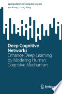 Deep Cognitive Networks [E-Book] : Enhance Deep Learning by Modeling Human Cognitive Mechanism /