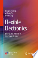 Flexible Electronics [E-Book] : Theory and Method of Structural Design /