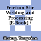 Friction Stir Welding and Processing [E-Book] /