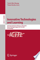 Innovative Technologies and Learning [E-Book] : 6th International Conference, ICITL 2023, Porto, Portugal, August 28-30, 2023, Proceedings /