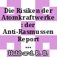 Die Risiken der Atomkraftwerke : der Anti-Rasmussen Report der Union of Concerned Scientists.