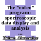 The "video" program : spectroscopic data display and analysis for video imaging on TEXTOR-94 [E-Book] /
