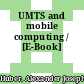 UMTS and mobile computing / [E-Book]