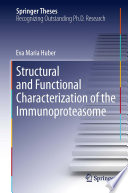 Structural and Functional Characterization of the Immunoproteasome [E-Book] /