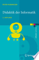 Didaktik der Informatik [E-Book] : Grundlagen, Konzepte, Beispiele /