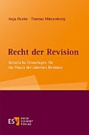 Recht der Revision : juristische Grundlagen für die Praxis der Internen Revision /