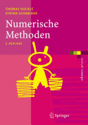 Numerische Methoden : eine Einführung für Informatiker, Naturwissenschaftler, Ingenieure und Mathematiker /