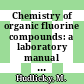 Chemistry of organic fluorine compounds: a laboratory manual with comprehensive literature coverage.