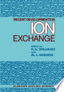 Recent Developments in Ion Exchange [E-Book] /
